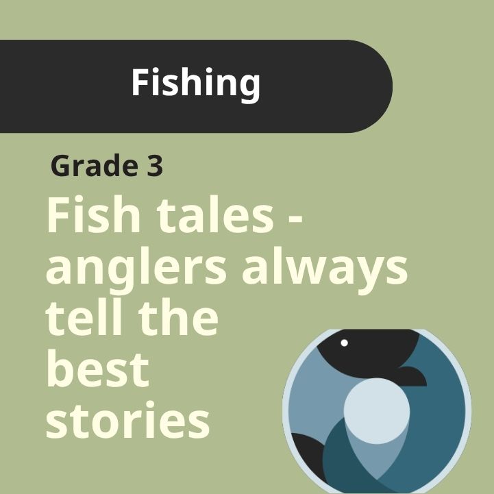 Grade 3 | Fishing - Fish Tales