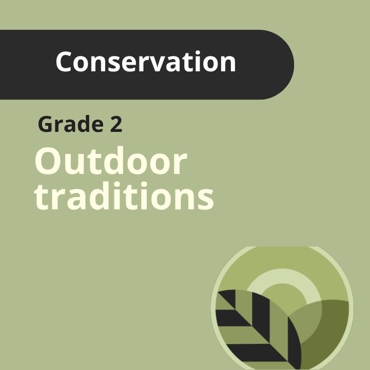Grade 2 | Conservation - Outdoor Traditions