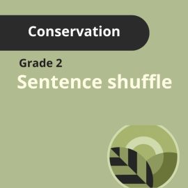 Grade 2 | Conservation - Sentence Shuffle